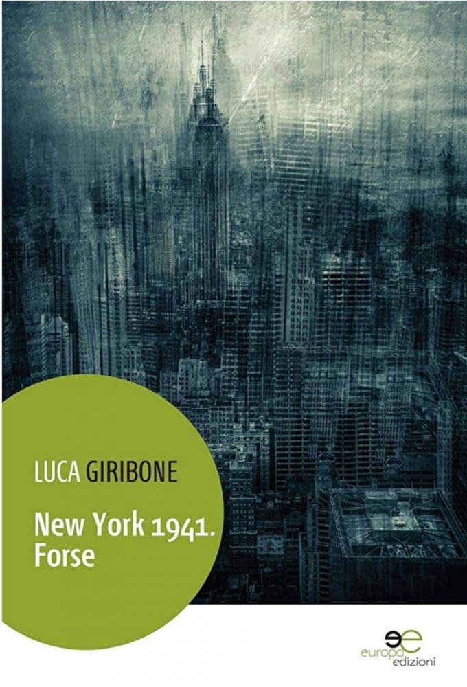 Memoria per “New York 1941. Forse” di Luca Giribone evoca il dubbio