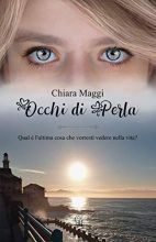 img - Chiara Maggi - “Occhi di Perla” amore, emozioni e fantasmi