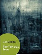 “New York 1941. Forse” di Luca Giribone evoca il dubbio