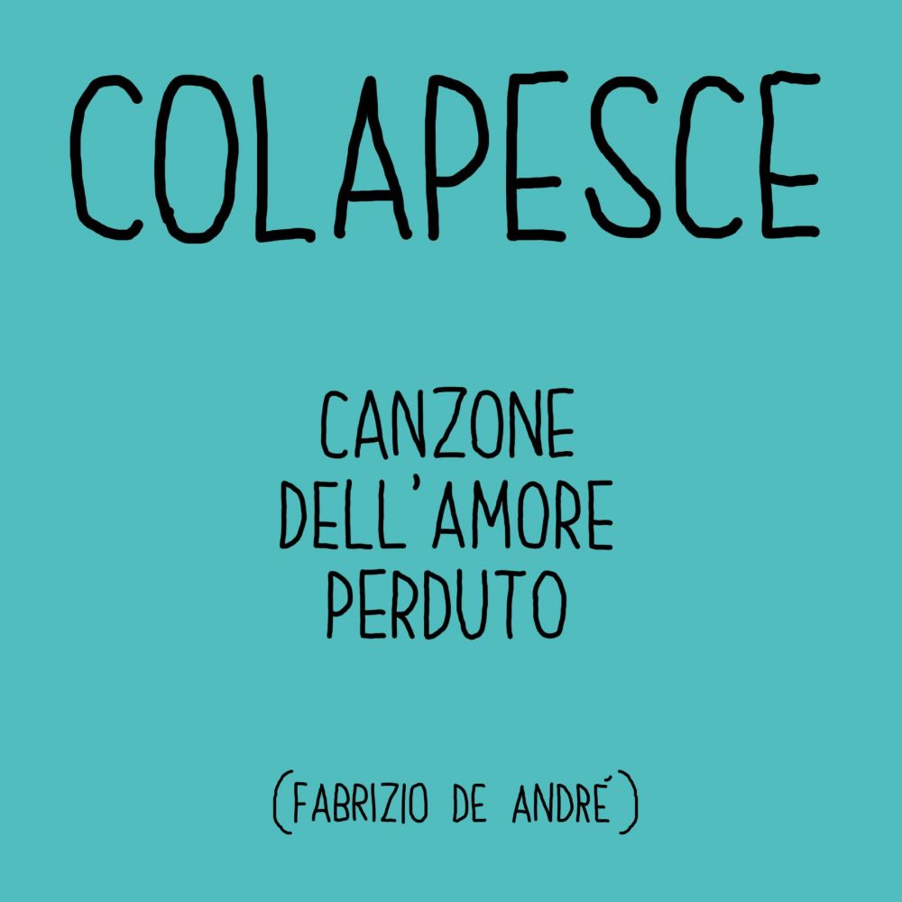 “CANZONE DELL’AMORE PERDUTO” Una versione speciale reinterpretata dal cantautore siciliano COLAPESCE