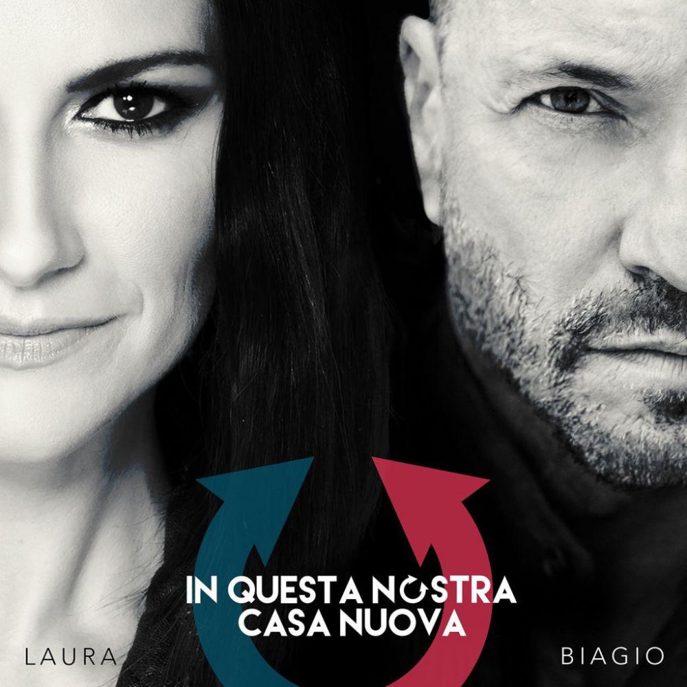 Oggi esce il singolo "IN QUESTA NOSTRA CASA NUOVA" di Laura Pausini e Biagio Antonacci