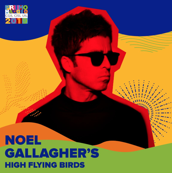 NOEL GALLAGHER’S HIGH FLYING BIRDS si esibiranno al CONCERTO DEL PRIMO MAGGIO 2019!