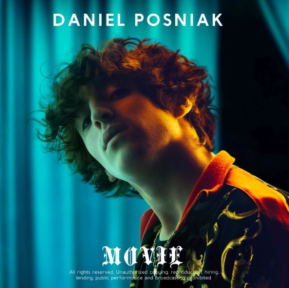 Oggi esce in radio e in digitale "MOVIE", il singolo di debutto di DANIEL POSNIAK