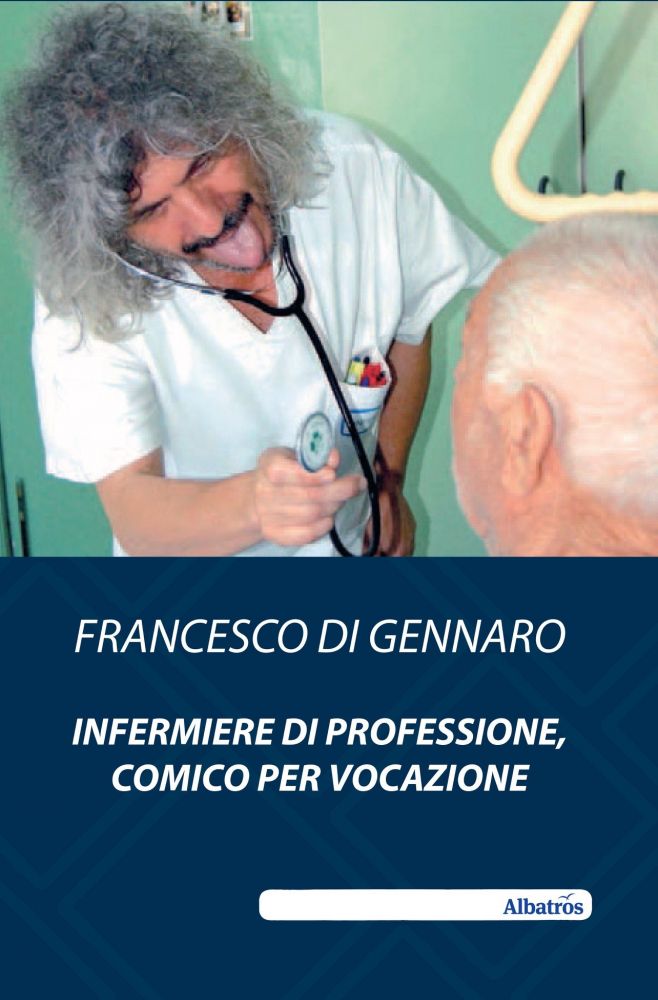 FRANCESCO DI GENNARO: L’INFERMIERE CHE FA SORRIDERE I MALATI