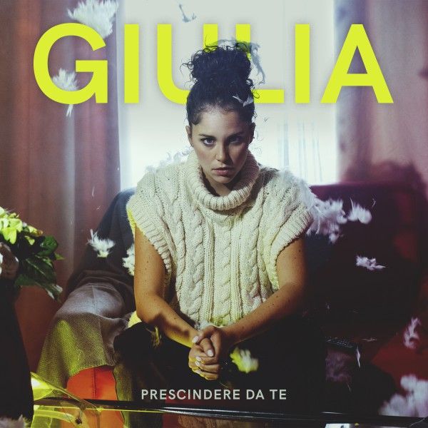 GIULIA - “PRESCINDERE DA TE”