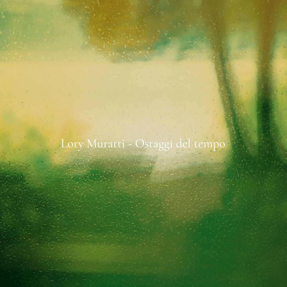 LORY MURATTI - UNICO “OSTAGGI DEL TEMPO" 