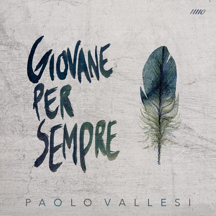 PAOLO VALLESI - È “GIOVANE PER SEMPRE”