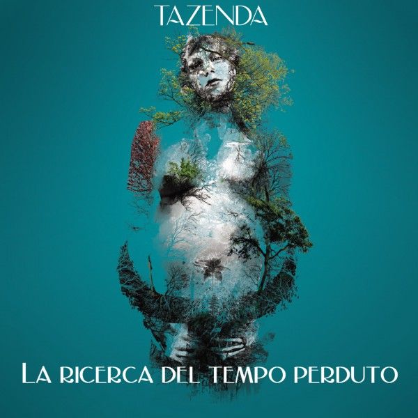 TAZENDA - "LA RICERCA DEL TEMPO PERDUTO"