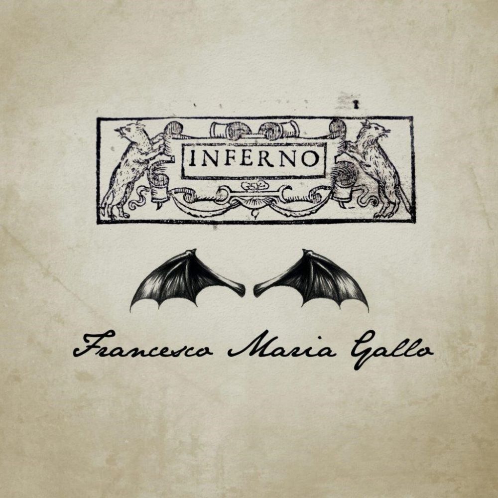 Giovedì 25 marzo (giornata nazionale dedicata a Dante Alighieri), esce "INFERNO", l'opera di FRANCESCO MARIA GALLO