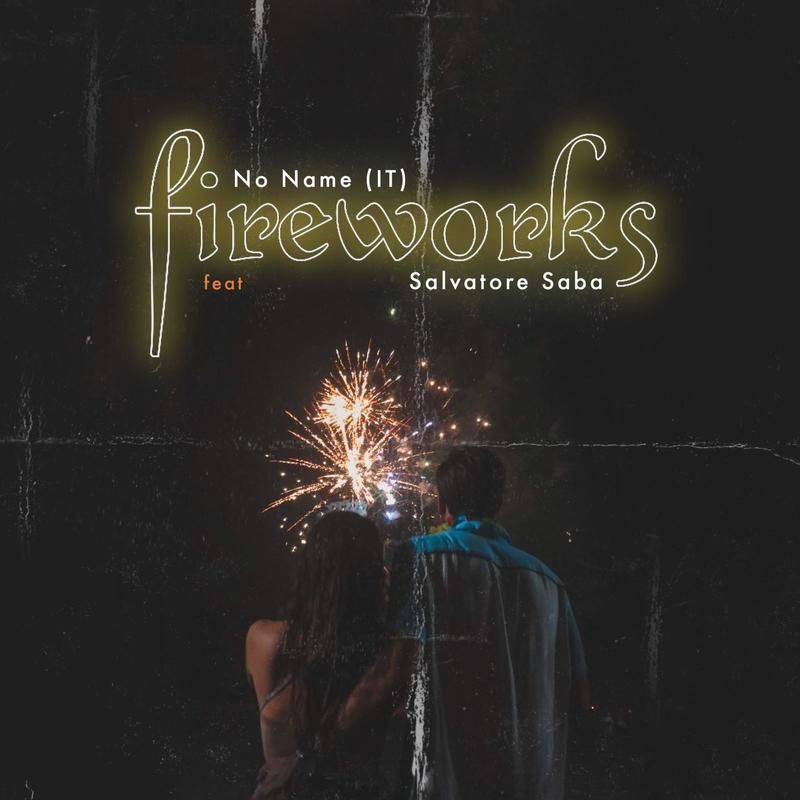 NO NAME - “FIREWORKS” SCALDA L’ESTATE