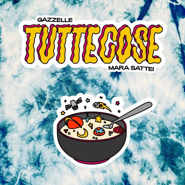 GAZZELLE E MARA SATTEI - “TUTTECOSE”
