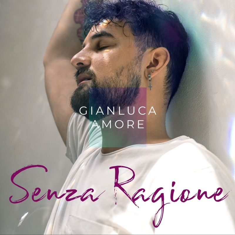 GIANLUCA AMORE - "SENZA RAGIONE" LETTERA DELL' ADOLESCENZA