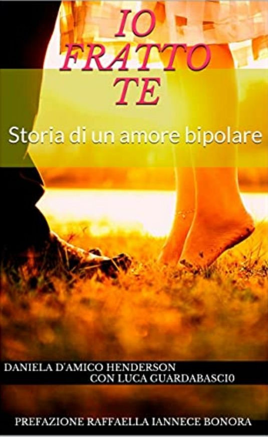 “IO FRATTO TE - STORIA DI UN AMORE BIPOLARE”