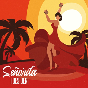 I DESIDERI - “SENORITA” PASSIONALE E ROMANTICA
