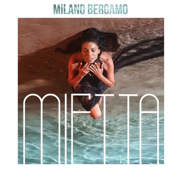 MIETTA - “MILANO BERGAMO” AMORE A DISTANZA