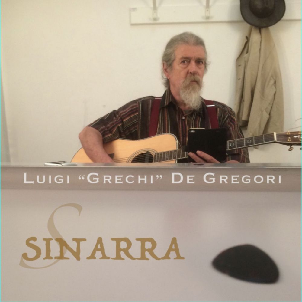 LUIGI "GRECHI" DE GREGORI - "SINARRA"