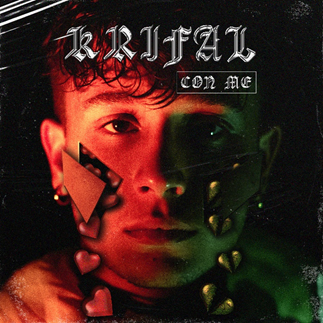 KRIFAL - “CON ME” LA RINASCITA DAL MALE