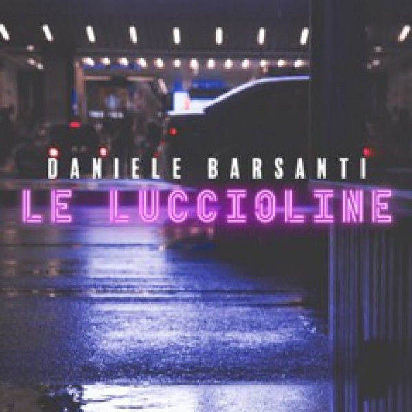 DANIELE BARSANTI - “LE LUCCIOLINE” AMANTI SUL LUNGOMARE