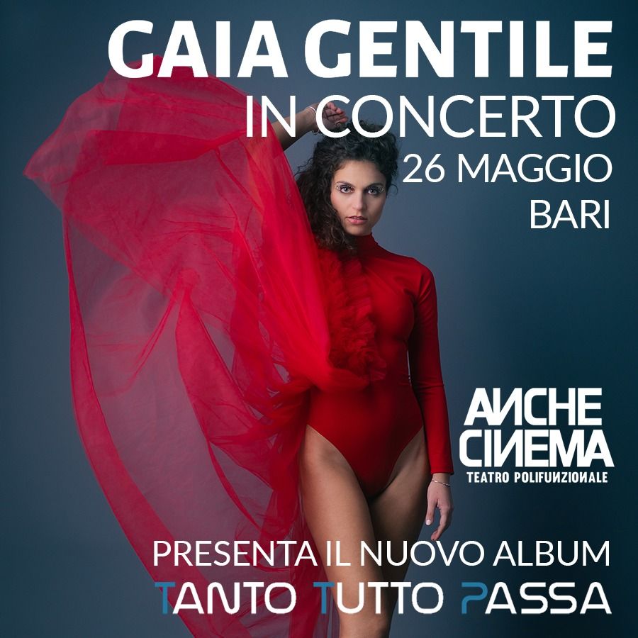 "TANTO TUTTO PASSA" - Il nuovo album della cantante pugliese GAIA GENTILE. Il disco sarà presentato live per la prima volta presso l'ANCHECINEMA di Bari