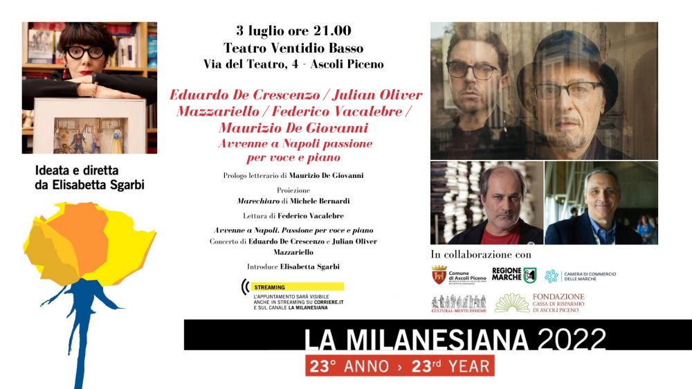 Domenica 3 luglio al Teatro Ventidio Basso di Ascoli Piceno per LA MILANESIANA, EDUARDO DE CRESCENZO e JULIAN O. MAZZARIELLO in concerto con "AVVENNE A NAPOLI passione per voce e piano" 