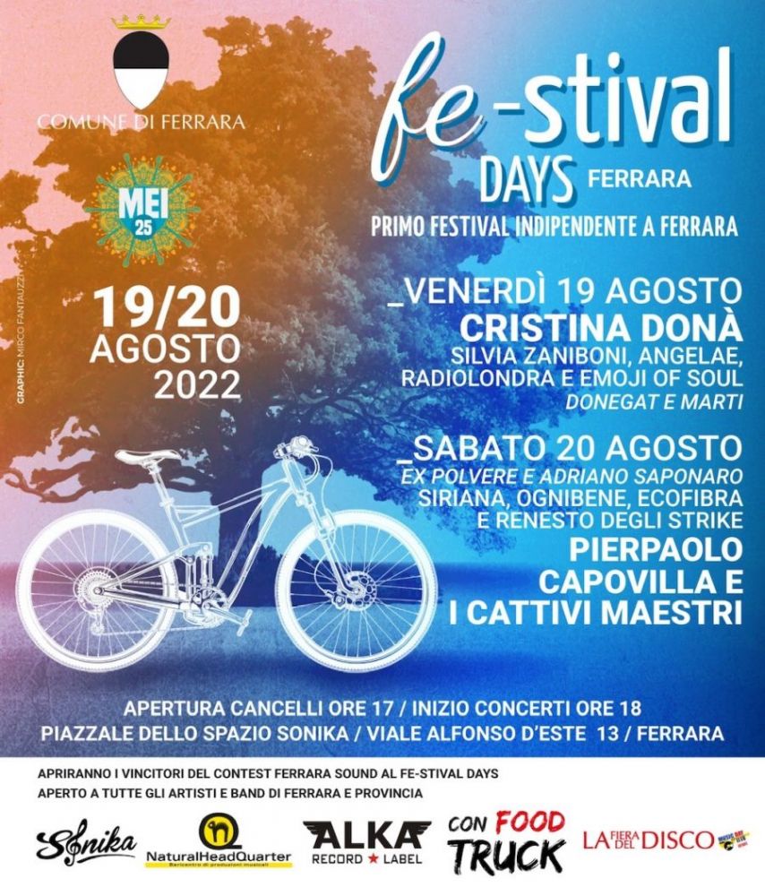 Il 19 e 20 agosto a FERRARA, come anteprima del MEI – Meeting delle Etichette Indipendenti, il FE-STIVAL DAYS, il primo festival indipendente ed emergente. Tra gli ospiti CRISTINA DONÀ e PIERPAOLO CAPOVILLA E I CATTIVI 