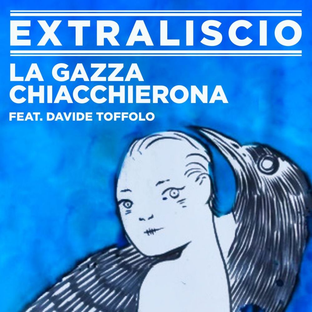 In radio da oggi La gazza chiacchierona di EXTRALISCIO ft. DAVIDE TOFFOLO e online il video con i disegni dal vivo di Davide Toffolo
