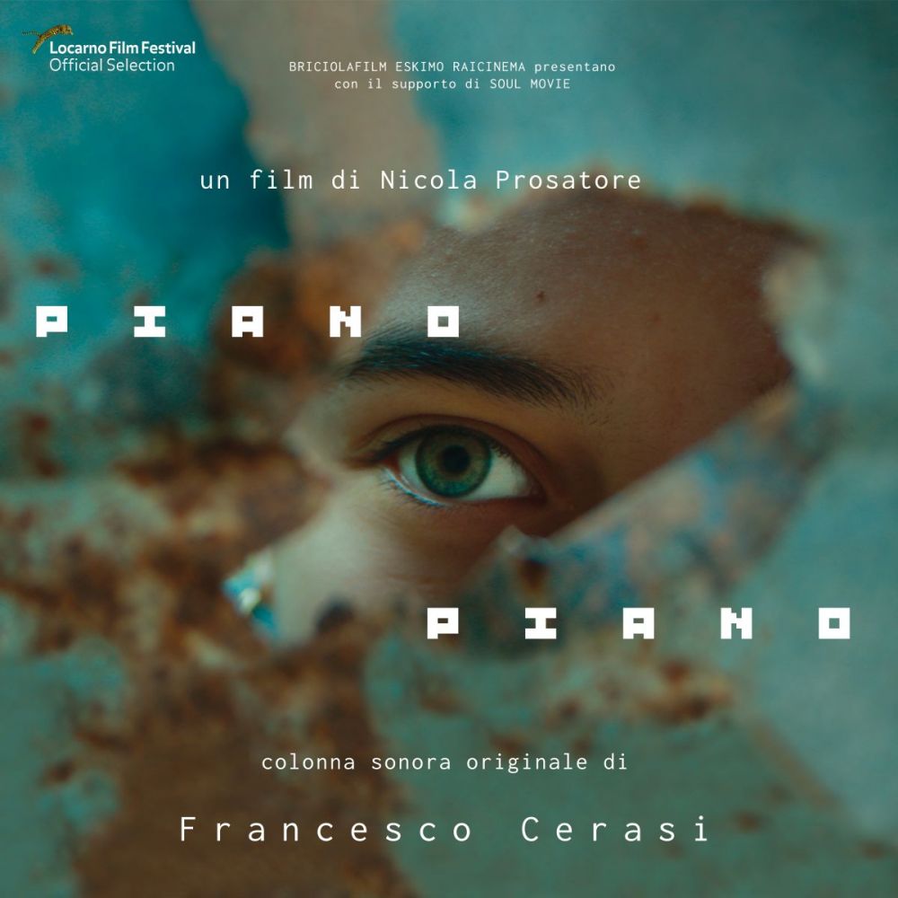 Dal 16 marzo la colonna sonora originale, a firma di FRANCESCO CERASI, di “PIANO PIANO”, il lungometraggio d'esordio di Nicola Prosatore