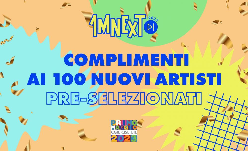 1MNEXT, il contest del CONCERTO DEL PRIMO MAGGIO ROMA: ecco i 100 artisti che hanno superato le pre-selezioni, aperte le votazioni online!