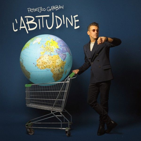 FRANCESCO GABBANI - “L'ABITUDINE”