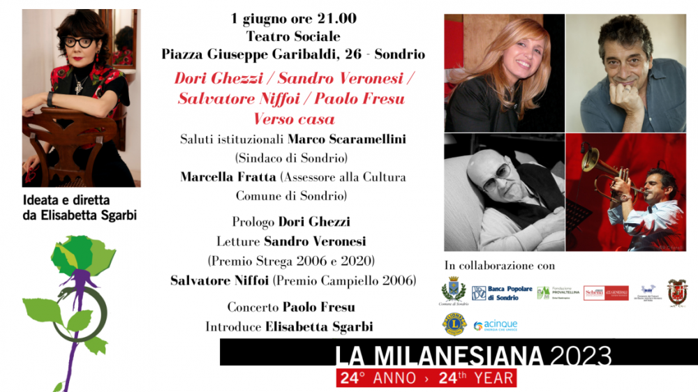 LA MILANESIANA 2023, ideata e diretta da Elisabetta Sgarbi, arriva il 1° giugno al Teatro Sociale di SONDRIO con "VERSO CASA": prologo di DORI GHEZZI, letture di SANDRO VERONESI e SALVATORE NIFFOI ed esibizione live di PAOLO FRESU