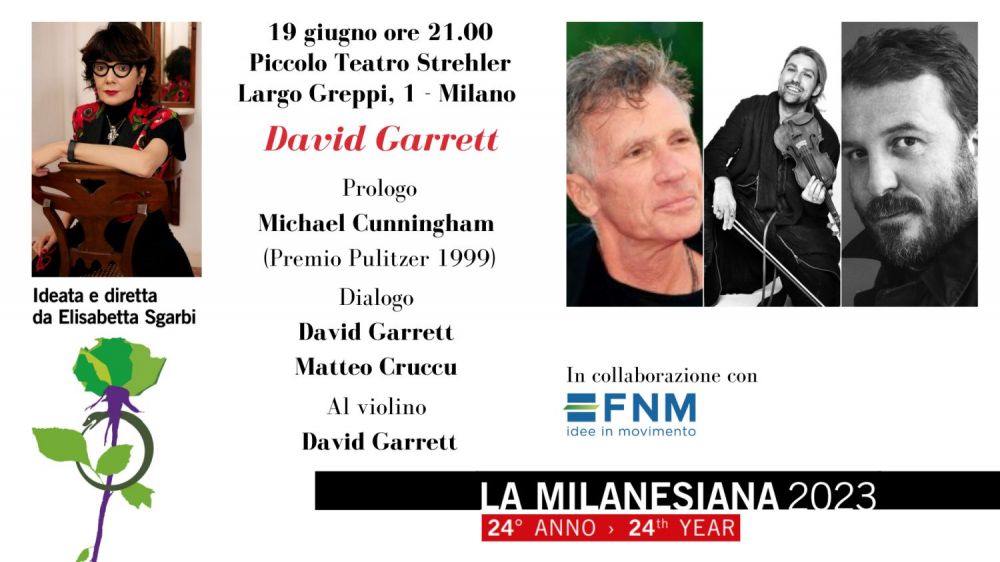 LA MILANESIANA 2023, ideata e diretta da Elisabetta Sgarbi, il 19 giugno torna al Piccolo Teatro Strehler di Milano con il concerto del violinista DAVID GARRETT, in dialogo con il giornalista MATTEO CRUCCU, e prologo di MICHAEL CUNNINGHAM.