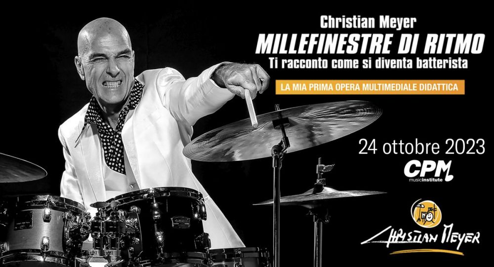 Il 24 ottobre il CPM Music Institute di Milano ospita l'evento di presentazione di Millefinestre di Ritmo, il nuovo progetto didattico di CHRISTIAN MEYER