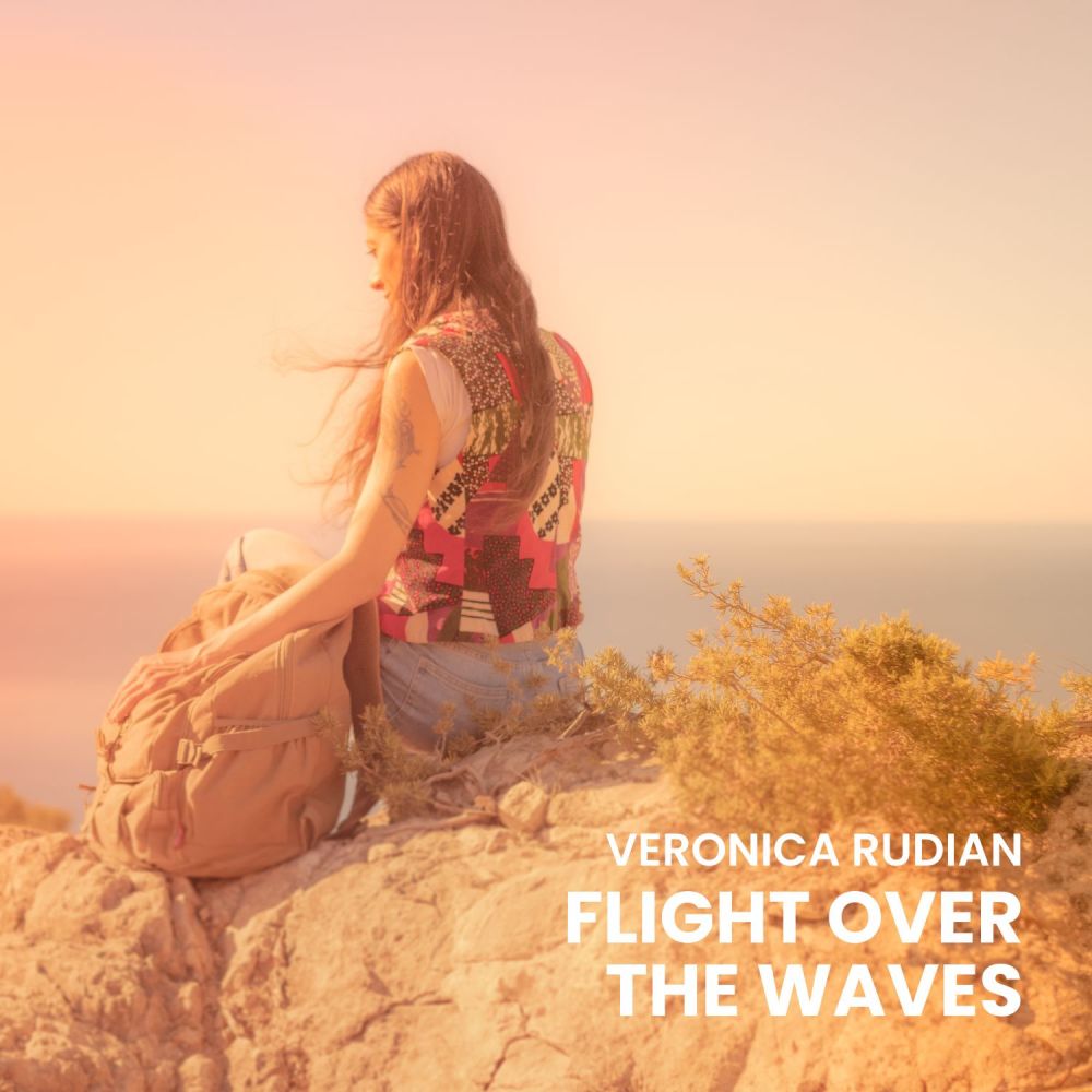 Da oggi è disponibile in pre-save "Flight Over The Waves", il nuovo brano della pianista VERONICA RUDIAN
