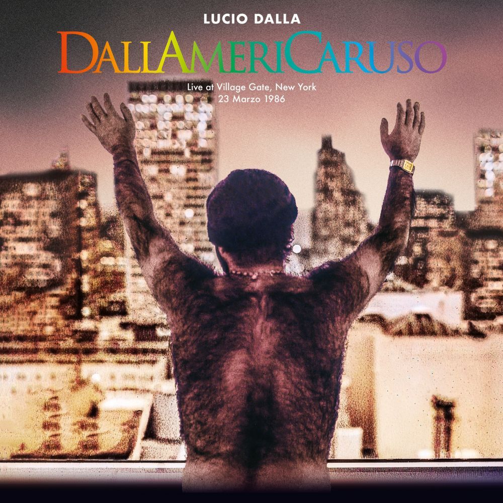 Oggi esce “DALLAMERICARUSO - LIVE AT VILLAGE GATE, NEW YORK 23/03/1986”, l’album contenente il concerto di LUCIO DALLA al Village Gate di New York del 23 marzo 1986