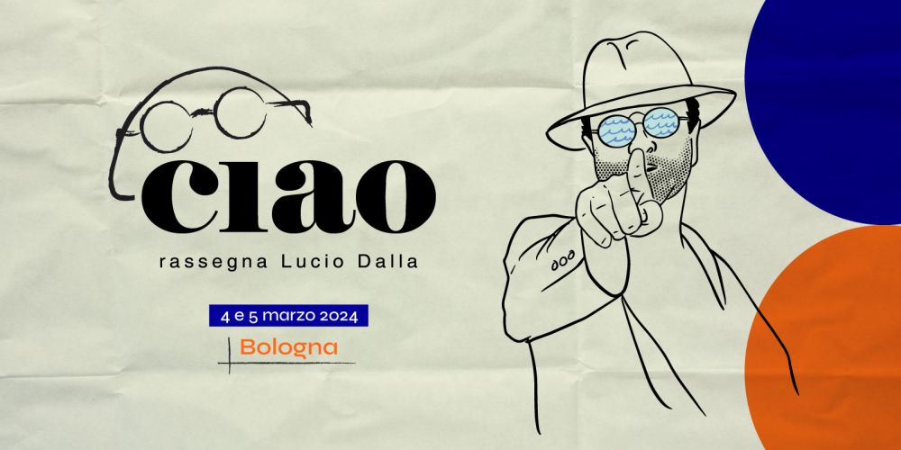 “CIAO - Rassegna LUCIO DALLA“ INNOVA LO SPETTACOLO