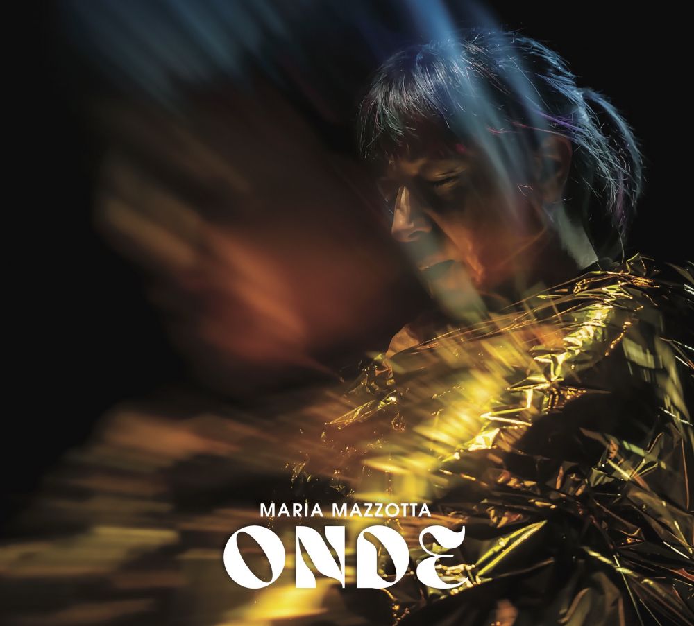 "ONDE", IL NUOVO ALBUM DI MARIA MAZZOTTA - LA FORZA DELLA TRADIZIONE CON STRUMENTI DAL SAPORE SUBURBANO