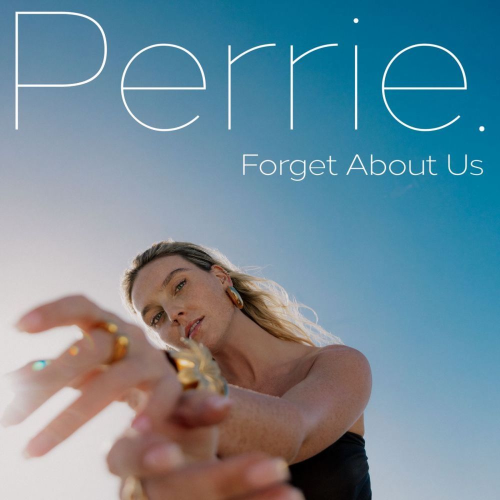 “FORGET ABOUT US” - Singolo di debutto della superstar mondiale PERRIE