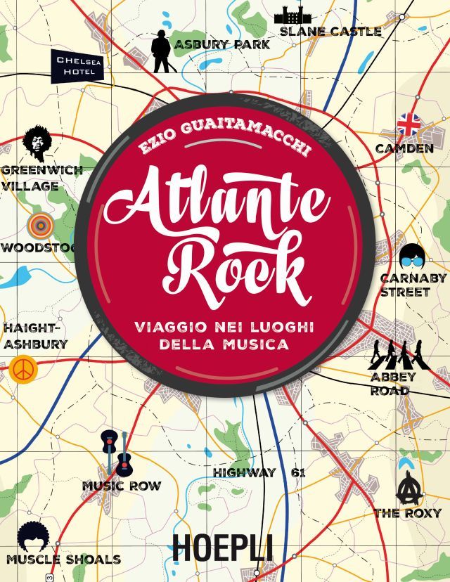 "ATLANTE ROCK - VIAGGIO NEI LUOGHI DELLA MUSICA" DI EZIO GUAITAMACCHI