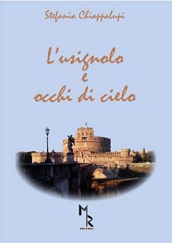 STEFANIA CHIAPPALUPI E “L’USIGNOLO E OCCHI DI CIELO”